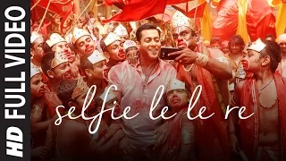 'Selfie Le Le Re' FULL VIDEO Song Pritam - Salman Khan | Bajrangi Bhaijaan | T-Series