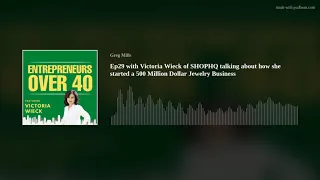 Ep29 with Victoria Wieck of SHOP talking about how she started a 500 Million Dollar Jewelry Busine