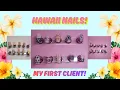 Hawaii Nails My First Client