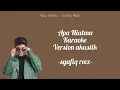 Download Lagu Apa Niatmu - Syafiq Reez | KARAOKE VERSION AKUSTIK MP3