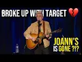 Broke Up with Target andJoann s is Gone
