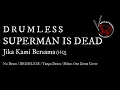 Superman Is Dead - Jika Kami Bersama / No Drum / DRUMLESS / Tanpa Drum / Minus One Drum Cover