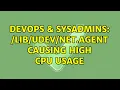 DevOps SysAdmins net agent causing high CPU usage 2 Solutions