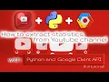 How to use Youtube API to extract YT channel data with Python Step by step