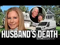 Barbra Streisand s Lifestyle 2024 Loss of Husband Depression and Net Worth
