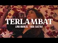 Download Lagu Lino Marcel, Yoga Sastra - Terlambat (Official Music Video)