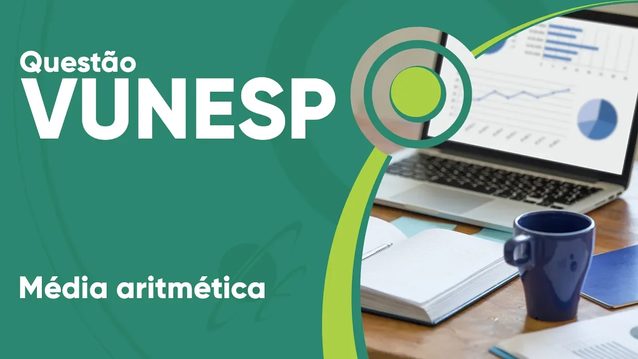 VUNESP 2019 - Média Aritmética (questão resolvida) - P. M. de Valinhos