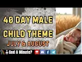 Rapture Pattern For July \u0026 August 40 Day Male Child Theme