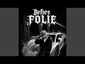 Before FOLIE feat VBGotHeat