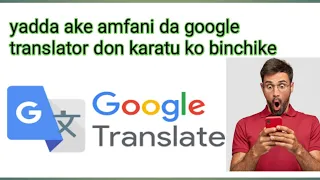 yadda ake binchike da google translator