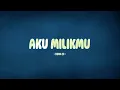 Payung Teduh - Akad / Lirik Lagu Mix