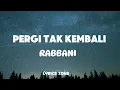 Download Lagu RABBANI - PERGI TAK KEMBALI (Lyrics)