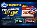 C Program to check whether entered year is leap year or not Leap Year or not Leap year