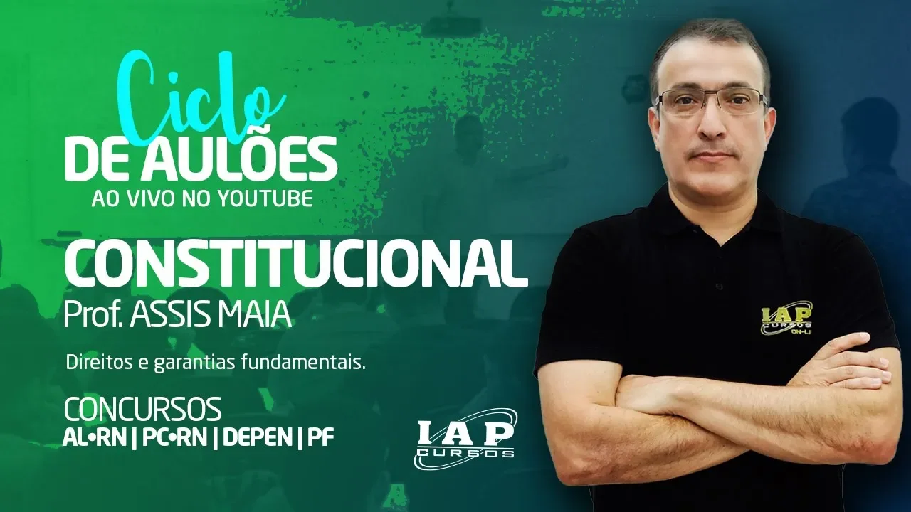 LIVE: DIREITO CONSTITUCIONAL - DIREITOS E GARANTIAS PARA OS CONCURSOS AL.RN - PC.RN - DEPEN - PF