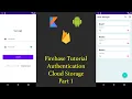 Android Firebase Authentication and Cloud Storage - Part 1