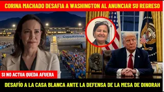 MACHADO DESAFIA A WASHINGTON AL ANUNCIAR SU REGRESO ESTA SEMANA: SI NO ACTUA QUEDA AFUERA