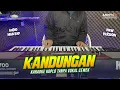 Download Lagu KANDUNGAN KARAOKE KOPLO NON VOKAL CEWEK - SUDAH ADA VOKAL COWOKNYA - ANNYCO KARAOKE