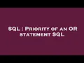SQL Priority of an OR statement SQL