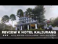 Lagu Review K Hotel di Kaliurang Yogyakarta - Hotel Bintang 4 di Gunung Merapi Hanya 600 Ribuan