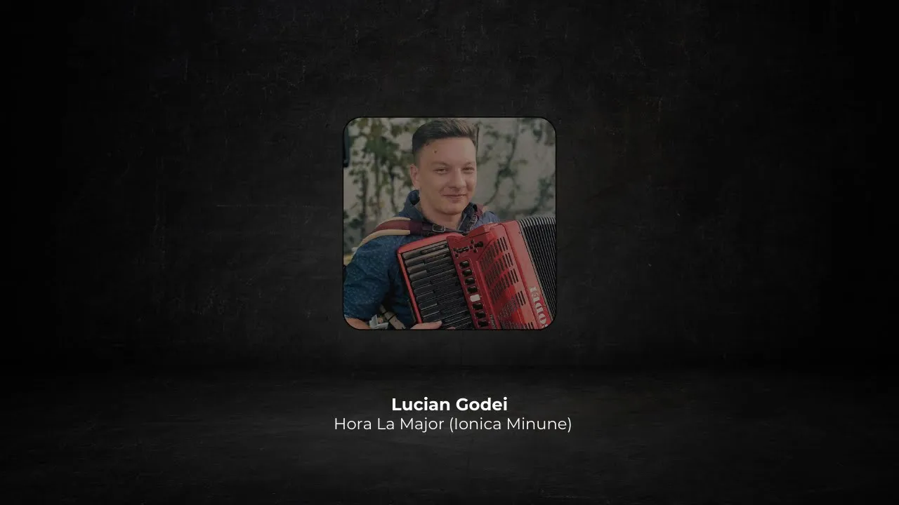 Lucian Godei - Hora La Major (Ionica Minune)
