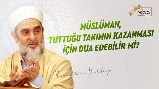 Müslüman, tuttuğu takımın kazanması için dua edebilir mi?