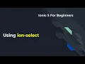 Ionic 5 for Beginners using ion-select