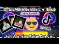 Download Lagu DJ WIK WIK WIKA WIKA VIRAL TIKTOK 2021 🎧🎶|| Full Version, ikkhy pahlevii ||