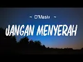 Download Lagu Jangan Menyerah - D'Masiv [ Lyric ]