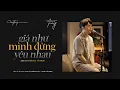 Download Lagu Giá Như Mình Đừng Yêu Nhau - Quang Trung | Một Đêm Với Trung