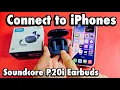Soundcore P20i Earbuds How to Connect to iPhones