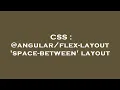 CSS -layout space-between layout