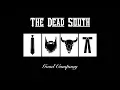 The Dead South - In Hell I'll Be in Good Company