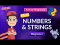 Python Numbers and Strings for Beginners Data Types Explained Ep 06