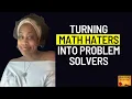 Changing the Math Mindset How to Turn Math Haters into Problem Solvers