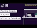 PFB - Practical Exercise in Python Arithmetic Operators