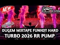 Lagu DJ MIXTAPE FUNKOT ‼️ TURBO 2026 RR FULL PUMPIM NEW ‼️