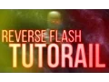Reverse Flash Effect Tutorial