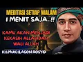 Lagu 💥meditasi setiap malam ,1 menit saja..Kamu akan menjadi kekasih Allah dan wali Allah 💥KH mukhlason