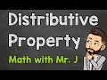 The Distributive Property Math with Mr J