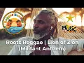 Download Lagu Roots Reggae | Lion of Zion Militant Anthem