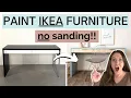 Painting IKEA Furniture NO Sanding Required Laminate Wood Metal Plastic