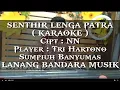 Download Lagu SENTHIR LENGA PATRA,KARAOKE KERONCONG,Tri Hartono,LANANG BANDARA MUSIK