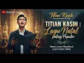🎶TITIAN KASIH | Lagu Natal 🎄 paling Populer - Remix cover SlowRock CahayaPuji