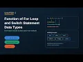 Class 10 - Lecture 21 Function of For Loop and Switch Statement Data Types