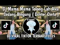 Download Lagu DJ MAMA MAMA TOLONGLAH AKU SEDANG BINGUNG || DJ DOKTER CINTA IMAM SIDIK TREND VIRAL TIKTOK TERBARU