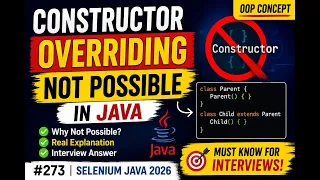 273 Constructor Overriding is not possible in Java Selenium Java 2026