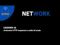 CORSO NETWORK ITA - Lezione 42 Anatomia HTTP response e codici di stato