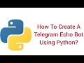 How To Create A Telegram Echo Bot Using Python