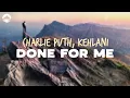 Lagu Charlie Puth, Kehlani - Done For Me | Lyrics