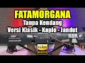 Download Lagu Fatamorgana Tanpa Kendang
